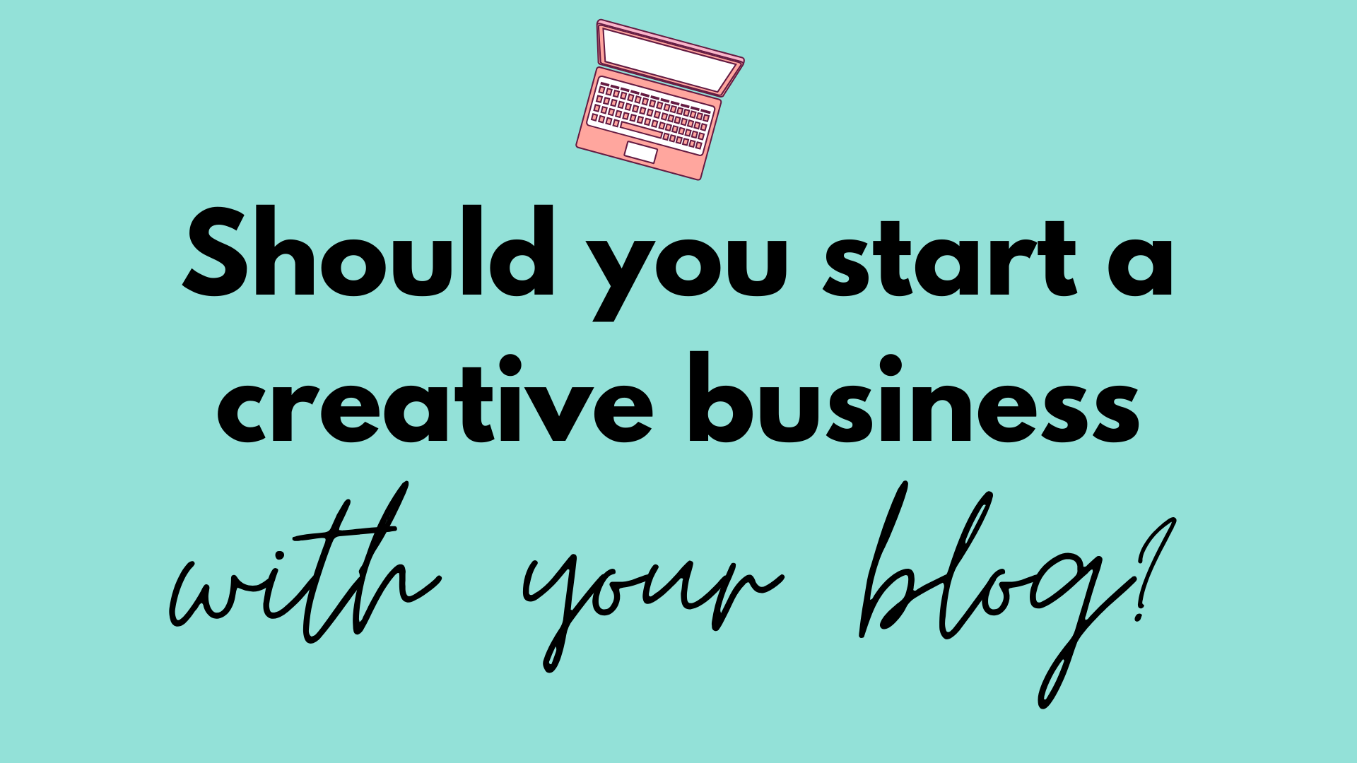 Blog to Biz: Should you become a creative entrepreneur?